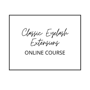 Classic Eyelash Extensions - ONLINE COURSE